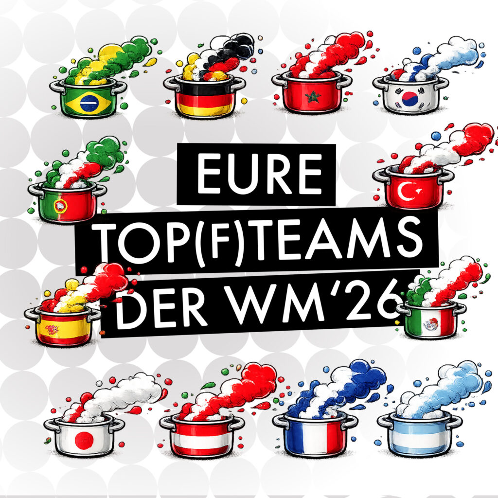 Illustration von Kochtöpfen mit Dampf in den Farben der Nationalflagge, die verschiedene Top-Teams der Weltmeisterschaft repräsentieren, um fetten deutschen Text: EURE TOP(F)TEAMS DER WM 26 auf einem gemusterten Hintergrund.