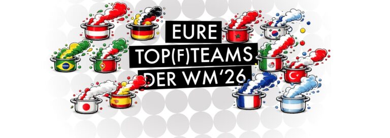 Illustration von Cartoon-Kochtöpfen mit verschiedenen Länderflaggen, aus denen bunter Rauch aufsteigt. Der deutsche Text in der Mitte lautet: Eure Top(F)Teams der WM 26 auf gepunktetem Hintergrund.