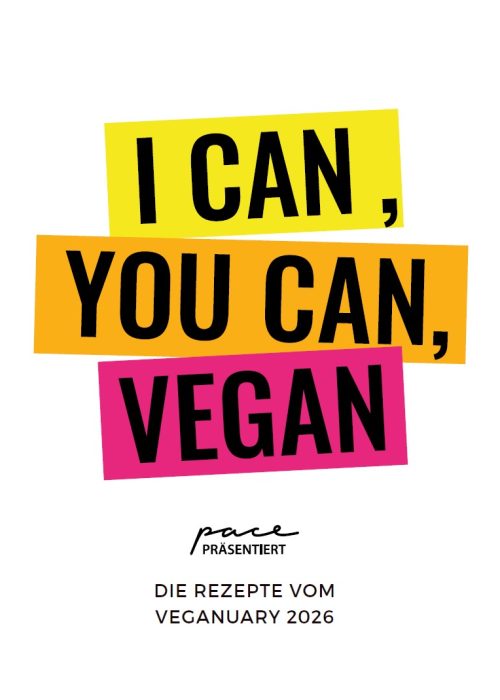 Der Text auf weißem Hintergrund lautet: I CAN, YOU CAN, VEGAN in fetten schwarzen Buchstaben auf farbigen Blöcken. Darunter steht in kleinerer Schrift: pace präsentiert vegane Rezepte zum VEGANUARY 2026.